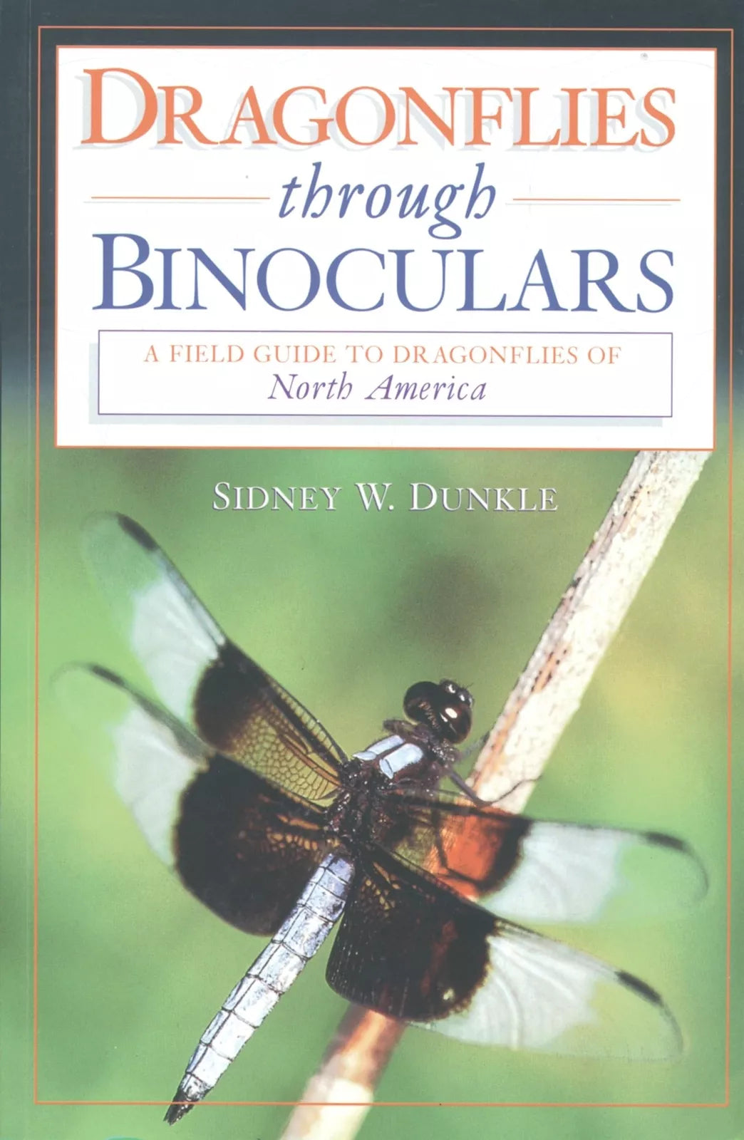 Dragonflies through Binoculars -Sidney W. Dunkle
